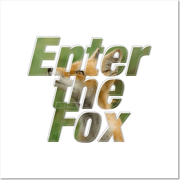 Enter the Fox Wall Art by afternoontees